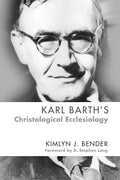 Karl Barth's Christological Ecclesiology - Paperback