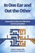 In One Ear and Out the Other: Essential Guide for Effective Communication - Paperback