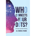 Who Connects Your Dots?: The Power of Critical Thinking - Paperback