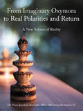 From Imaginary Oxymora to Real Polarities and Return: A New Science of Reality - Paperback