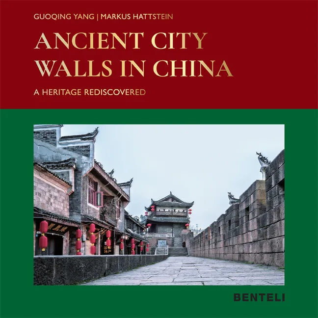 Ancient City Walls in China: A Heritage Rediscovered - Hardcover