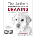 The Artist's Step-By-Step Guide to Drawing: How to Create Beautiful Images - Paperback