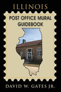 Illinois Post Office Mural Guidebook - Paperback