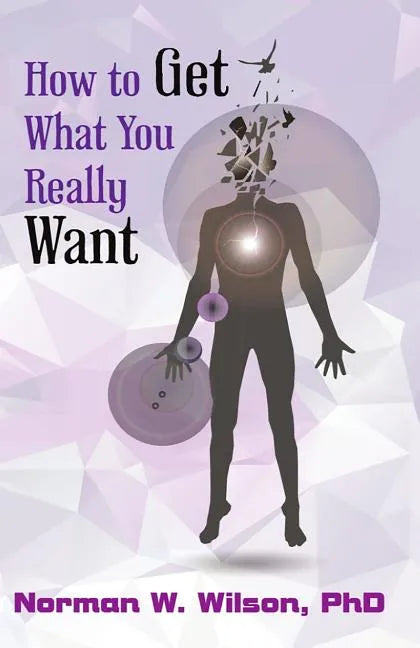 How To Get What You Really Want - Paperback