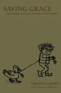 Saving Grace...and Other Tales of Animal Encounters - Paperback