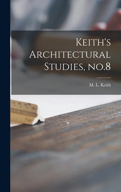 Keith's Architectural Studies, No.8 - Hardcover