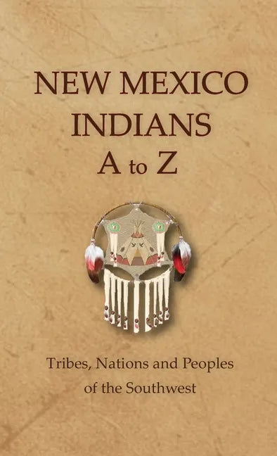New Mexico Indians A To Z - Hardcover