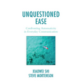 Unquestioned Ease: Confronting Automaticity in Everyday Communication - Paperback