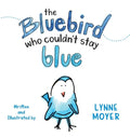 The Bluebird Who Couldn't Stay Blue - Hardcover