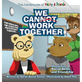 We Cannot Work Together: A lesson in Social Skills and Friendship - Hardcover