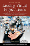Leading Virtual Project Teams: Adapting Leadership Theories and Communications Techniques to 21st Century Organizations - Paperback