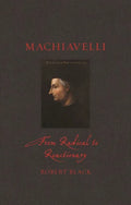 Machiavelli: From Radical to Reactionary - Hardcover
