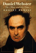 Daniel Webster: The Man and His Time - Hardcover