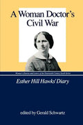 A Woman Doctor's Civil War: Esther Hill Hawks' Diary - Paperback