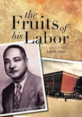 The Fruits of His Labor - Hardcover
