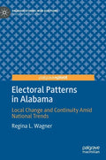 Electoral Patterns in Alabama: Local Change and Continuity Amid National Trends - Hardcover