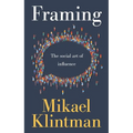 Framing: The Social Art of Influence - Hardcover