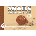 Snails Are Just My Speed! - Hardcover