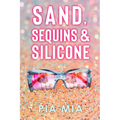 Sand, Sequins & Silicone - Paperback