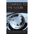 Compass to the Future: Navigating the Process to Become a K-12 Educator - Paperback