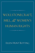Wollstonecraft, Mill, and Women's Human Rights - Hardcover