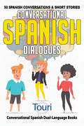 Conversational Spanish Dialogues: 50 Spanish Conversations and Short Stories - Paperback