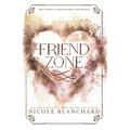 Friend Zone: A Friends to Lovers, Forced Proximity Romance - Paperback