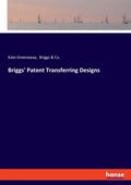 Briggs' Patent Transferring Designs - Paperback