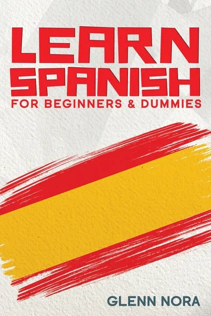 Learn Spanish for Beginners & Dummies - Paperback