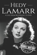 Hedy Lamarr: A Life from Beginning to End - Paperback