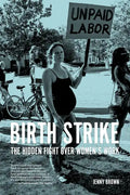 Birth Strike: The Hidden Fight Over Women's Work - Paperback