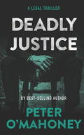 Deadly Justice: A Legal Thriller - Paperback