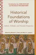 Historical Foundations of Worship - Hardcover