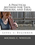 A Practical Method for Taus, Dilruba, and Esraj: Level 1: Beginner - Paperback
