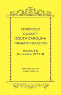 Edgefield County, South Carolina Probate Records, Boxes 4-6, Packages 107-218 - Paperback