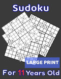 Sudoku For 11 Years Old Large Print: 80 Sudoku Puzzles Easy and Medium for Kids Age 11 With Solutions In The End. Cool Gift Idea For Birthday, Anniver - Paperback