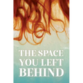 The Space You Left Behind - Paperback