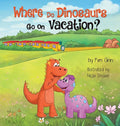 Where Do Dinosaurs Go on Vacation? - Hardcover