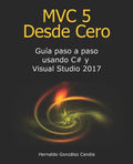 MVC 5 Desde Cero: Guía paso a paso usando C# y Visual Studio 2017 - Paperback