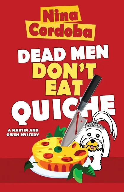 Dead Men Don't Eat Quiche: Martin and Owen Mysteries, Book 2 - Paperback