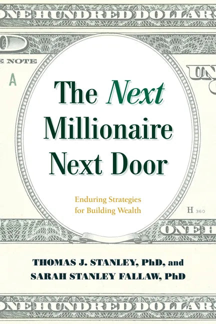 The Next Millionaire Next Door: Enduring Strategies for Building Wealth - Paperback