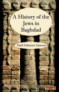 The History of the Jews in Baghdad - Paperback