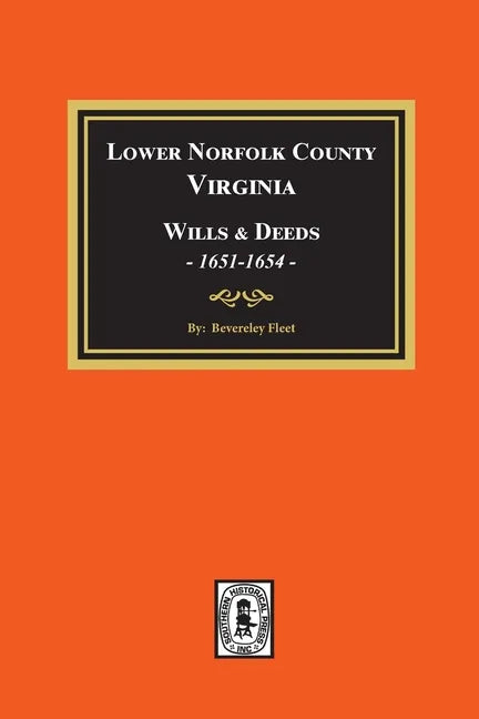 Lower Norfolk County, Virginia Wills and Deeds, 1651-1654 - Paperback