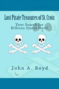 Lost Pirate Treasures of St. Croix - Paperback
