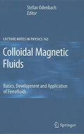 Colloidal Magnetic Fluids: Basics, Development and Application of Ferrofluids - Hardcover