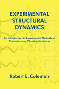 Experimental Structural Dynamics: An Introduction to Experimental Methods of Characterizing Vibrating Structures - Paperback