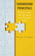 Turnaround Principals: Passionate Leaders Who Can Improve Low-Performing Schools - Paperback