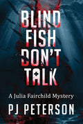 Blind Fish Don't Talk: A Julia Fairchild Mystery - Paperback