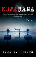 Kowabana: 'True' Japanese scary stories from around the internet: Volume Three - Paperback