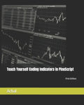 Teach Yourself Coding Indicators in PineScript - Paperback